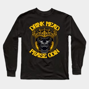 Drink Mead, Praise Odin! Long Sleeve T-Shirt